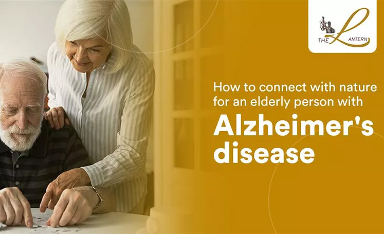 How To Connect With Nature For an Elderly Person With Alzheimer's Disease