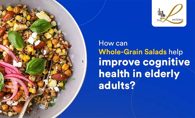 How Can Whole-Grain Salads Help Improve Cognitive Health in Elderly Adults