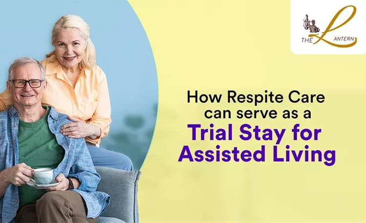 How Respite Care Can Serve as a Trial Stay for Assisted Living