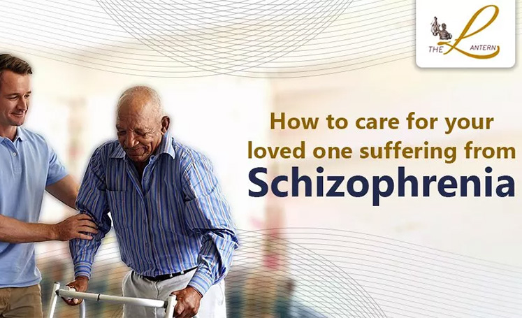 How to care for your loved one suffering from Schizophrenia