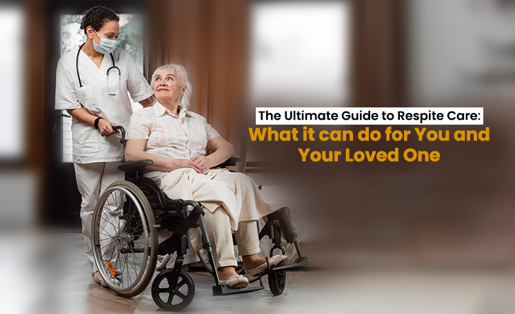 The Ultimate Guide to Respite Care