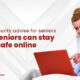 Cybersecurity advise for seniors