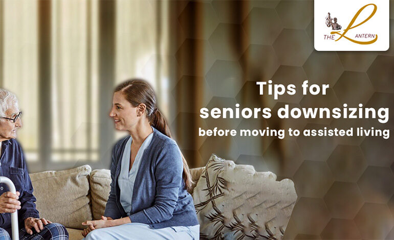 Tips for seniors downsizing before moving to assisted Living